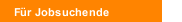 F&uuml;r Jobsuchende